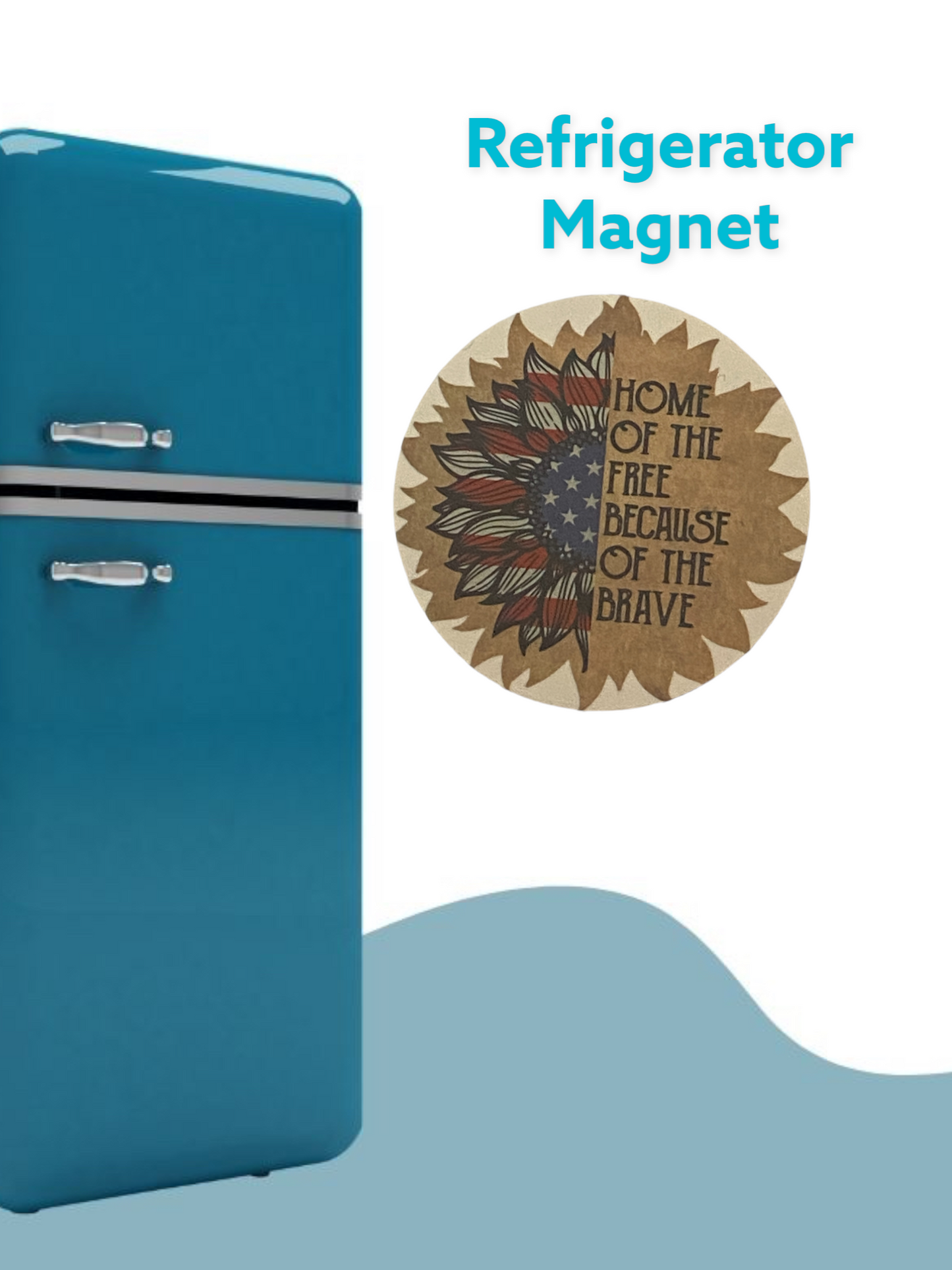 Home of the Free because of the Brave Magnet