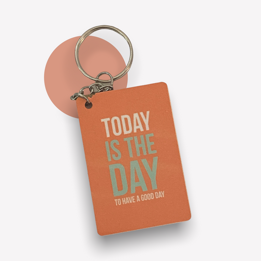 Today is the Day to have a good Day